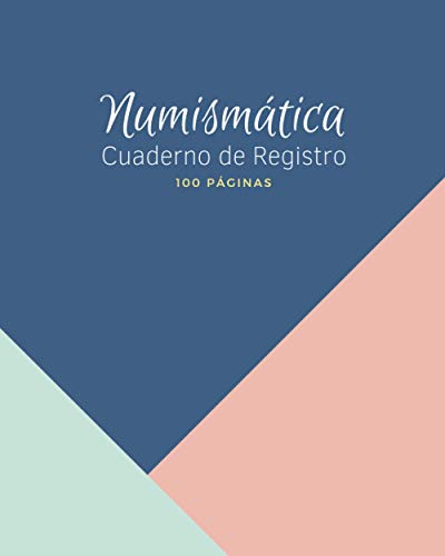 NUMISMÁTICA - CUADERNO DE REGISTRO: Lleva un seguimiento de todos los detalles: Año, País, Ceca, Estado, Valor... | Regalo especial para coleccionistas de monedas y amantes de la Numismática