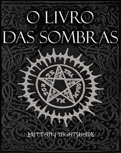 O Livro Das Sombras: Feitiços, Runas, Bênçãos e Maldições (Portuguese Edition)