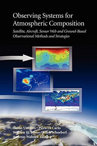 Observing Systems for Atmospheric Composition: Satellite, Aircraft, Sensor Web and Ground-Based Observational Methods and Strategies