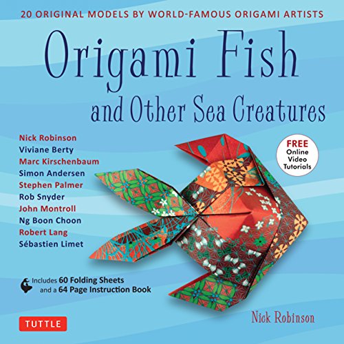 Origami Fish and Other Sea Creatures Kit: with Step-by-Step Online Video Tutorials: 20 Original Models by World-Famous Origami Artists