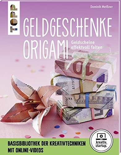 Origami-Geldgeschenke (kreativ.startup.): Mit Online-Videos