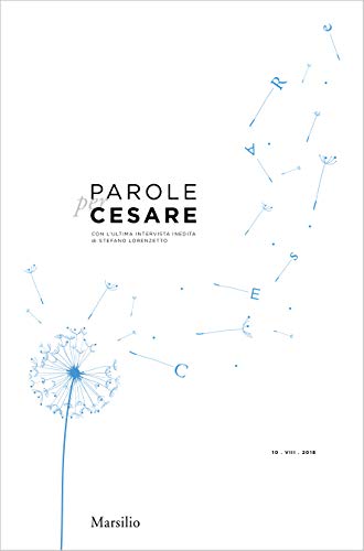 Parole per Cesare: con l'ultima intervista inedita di Stefano Lorenzetto (Italian Edition)