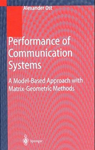 Performance of Communication Systems: A Model-Based Approach with Matrix-Geometric Methods (Engineering Online Library) (English Edition)