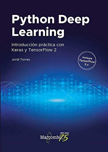 Python Deep Learning: Introducción práctica con Keras y TensorFlow 2