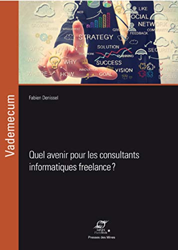 Quel avenir pour les consultants informatiques freelance ? (Vademecum)