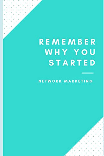 Remember why you started: Network Marketing tracker [Idioma Inglés]