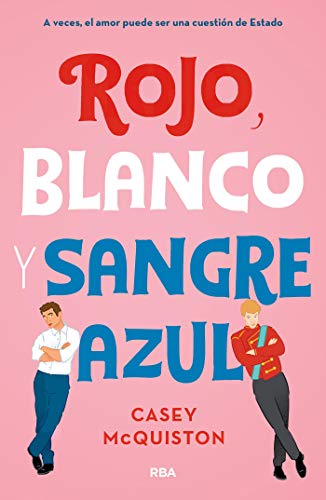 Rojo, blanco y sangre azul: A veces, el amor puede ser una cuestión de Estado (FICCIÓN SIN LÍMITES)