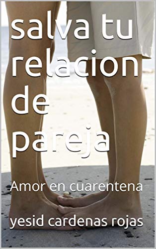 salva tu relacion de pareja: Amor en cuarentena