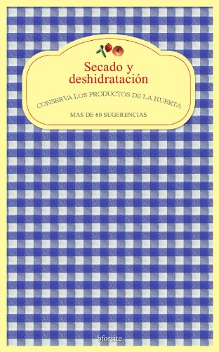 Secado y deshidratacion. Conserva los productos de la huerta.