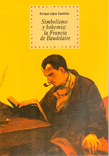 Simbolismo y bohemia (Historia del pensamiento y la cultura nº 44)