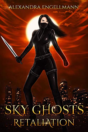 Sky Ghosts: Retaliation (Sky Ghosts Series Book 3, An Urban Fantasy Action Adventure) (English Edition)