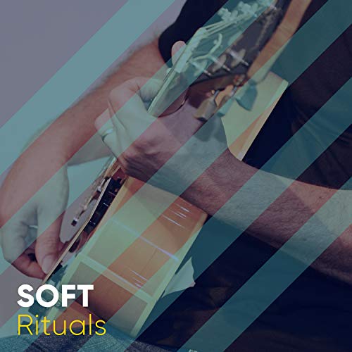 Soft Rituals