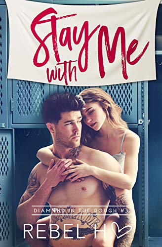 Stay With Me: A High School Bully Romance (Diamond In The Rough Book 3) (English Edition)