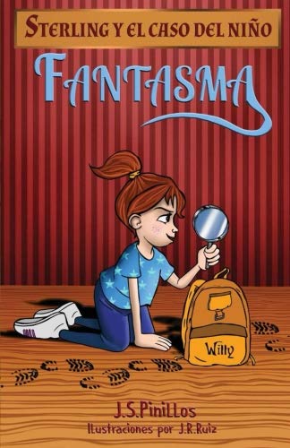 Sterling y el caso del niño fantasma: Libro Infantil / Juvenil - Novela Suspense / Humor - A partir de 8 años (Sterling Pitt quiere ser detective)