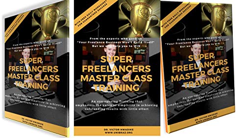 SUPER FREELANCERS MASTERCLASS TRAINING KIT: How to make Good and Consistent Money as a freelancer (English Edition)