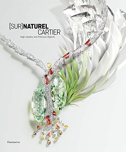 [Sur]Naturel Cartier: High Jewelry and Precious Objects (STYLE ET DESIGN - LANGUE ANGLAISE)