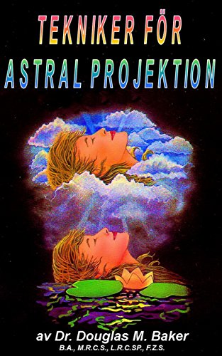 TEKNIKER FÖR ASTRAL PROJEKTION (Swedish Edition)