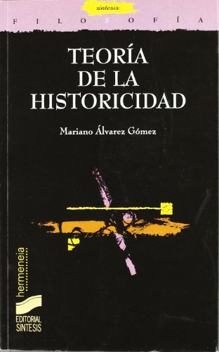 Teoría de la historicidad (Filosofía. Hermeneia nº 23)