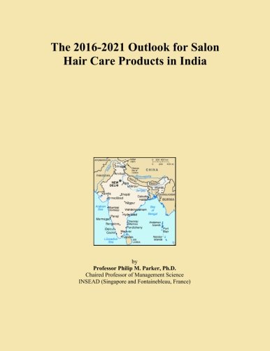 The 2016-2021 Outlook for Salon Hair Care Products in India