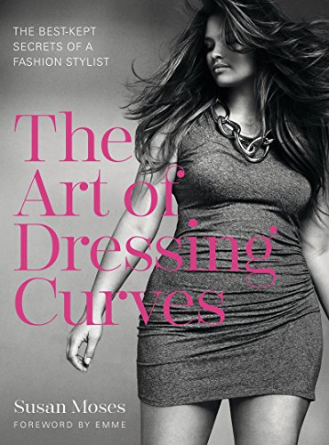 The Art of Dressing Curves: The Best-Kept Secrets of a Fashion Stylist (English Edition)