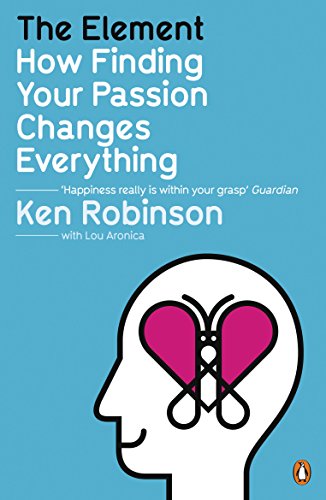 The Element: How Finding Your Passion Changes Everything