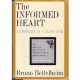 The Informed Heart: Autonomy in a Mass Age