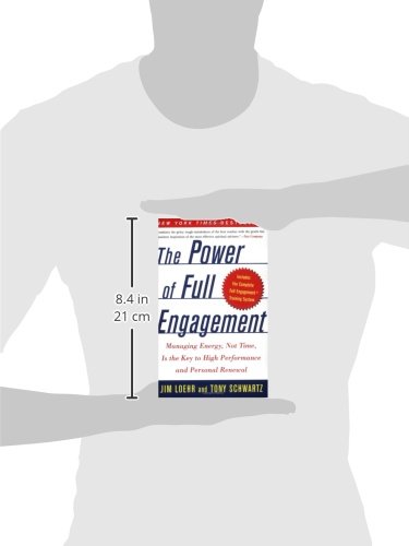 The Power of Full Engagement: Managing Energy, Not Time, Is the Key to High Performance and Personal Renewal