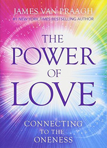 The Power of Love: Connecting to the Oneness