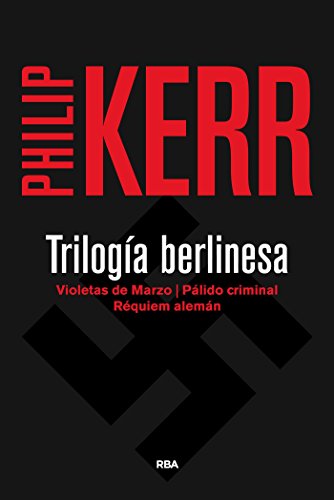 Trilogía berlinesa: Violetas de marzo / Pálido criminal / Réquiem alemán. (Bernie Gunther nº 3)