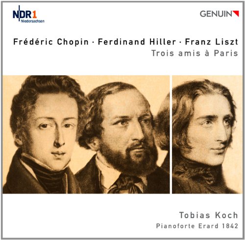 Trois amis à Paris. Chopin, Hiller, Liszt. Koch