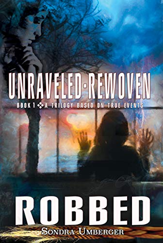 UNRAVELED-REWOVEN: ROBBED-Innocence Stolen (English Edition)