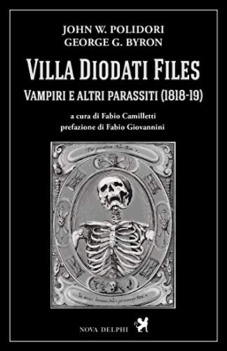 Villa Diodati Files. Vampiri e altri parassiti (1818-19) (Le sfingi)