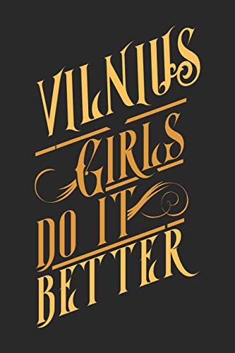 Vilnius Girls Do It Better: Vilnius Notebook | Vilnius Vacation Journal | Diary I Logbook | 110 Blank White Paper Pages | Vilnius Notizbuch | Vilnius Buch 6 x 9