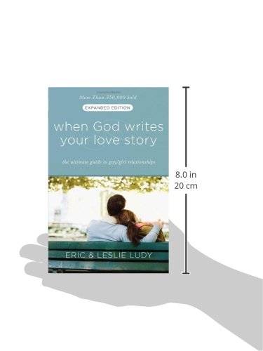 WHEN GOD WRITES YOUR LOVE STOR: The Ultimate Guide to Guy/Girl Relationships