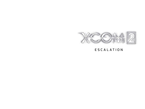 XCOM 2: ESCALATION