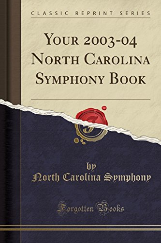 Your 2003-04 North Carolina Symphony Book (Classic Reprint)