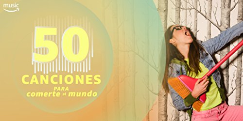 50 canciones para comerte el mundo