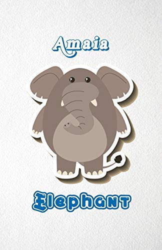 Amaia Elephant A5 Lined Notebook 110 Pages: Funny Blank Journal For Zoo Wide Animal Nature Lover Relative Family Baby First Last Name. Unique Student ... Composition Great For Home School Writing