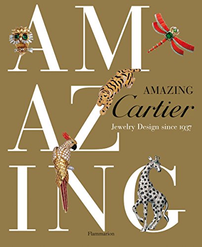 Amazing Cartier: Jewelry Design Since 1937 (BEAUX LIVRES - LANGUE ANGLAISE)