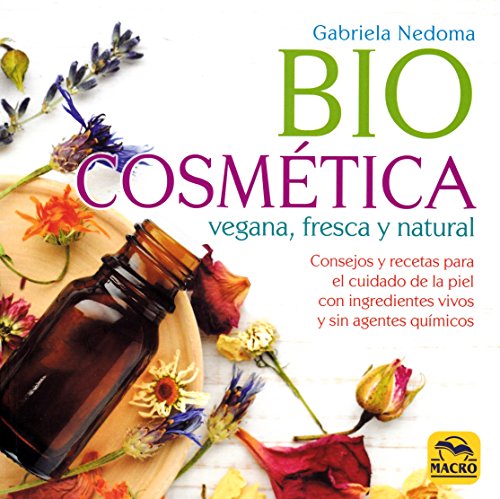 Biocosmética Vegana, Fresca y Natural. Consejos y recetas para el cuidado de la piel con ingredientes vivos y sin agentes químicos: 19 x 19 (Hilo Verde)