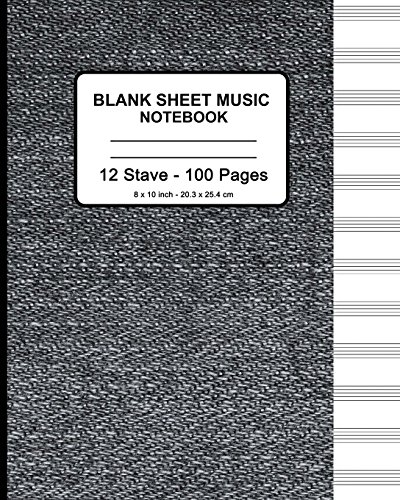 Blank Sheet Music Notebook - Faux Denim: 8" x 10" - Musicians Blank Sheet Music Notebook- 100 Pages - Manuscript Paper Standard - 12 Stave (Durable Cover)