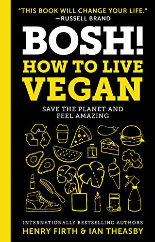 BOSH!: How to Live Vegan (English Edition)