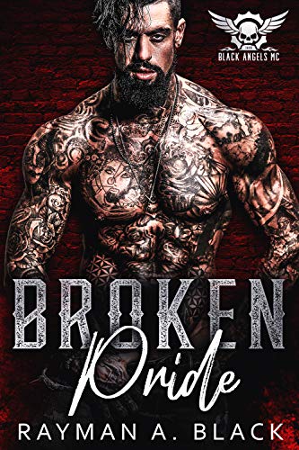 Broken Pride: An MC Romance (Black Angel MC Book 3) (English Edition)