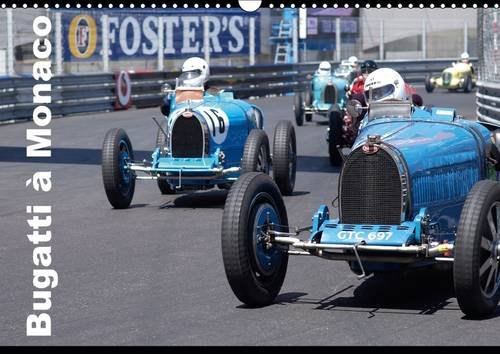 Bugatti en course a Monaco 2016: Ettore Bugatti a signe un mythe (Calvendo Art)