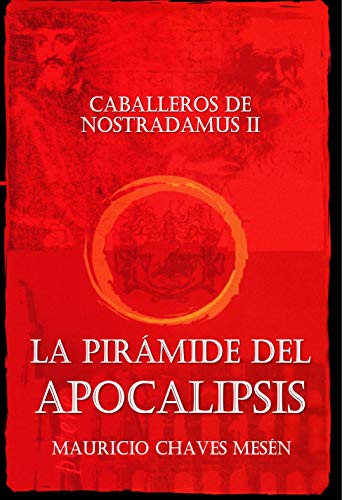 Caballeros de Nostradamus II. La Pirámide del Apocalipsis (La Saga del Apocalipsis nº 2)