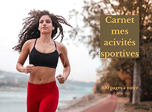 carnet mes activités sportives: 100 pages à noter (French Edition)