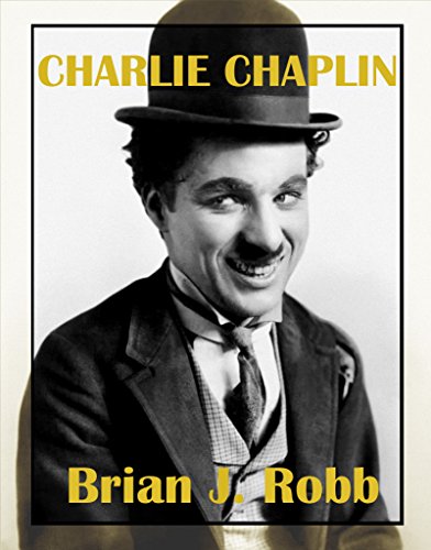 Charlie Chaplin: A Centenary Celebration (Silent Clowns Book 1) (English Edition)