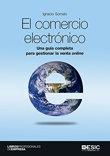 Comercio electrónico, El. Una guía completa para gestionar la venta online (Divulgación)