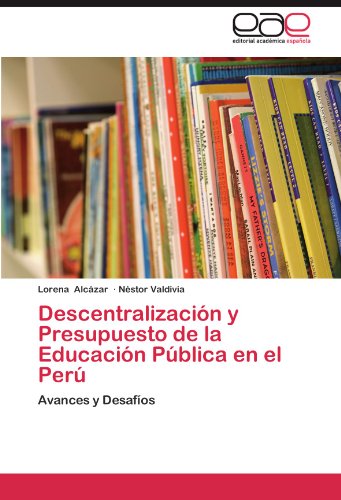 Descentralizacion y Presupuesto de La Educacion Publica En El Peru