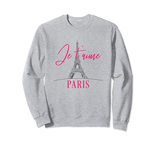 Eiffel Tower Paris France Je t'aime I Love You Souvenir Gift Sudadera